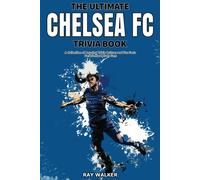 The Ultimate Chelsea FC Trivia Book - Ray Walker - HRP House, 2021