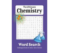 The Ultimate Chemistry Word Search: Word searches with easy to read print about Chemistry, Chemicals, Science and MORE | 6 x 9 inch, 110 page | 50+ ... gift for vacations, holidays and free times.