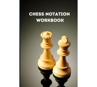 The Ultimate Chess Notation Workbook