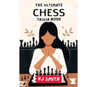 The Ultimate Chess Trivia Book