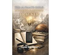 The Ultimate Child Academic & Activity Tracker: A Structured Planner to Support Organization, Responsibility, and Balance for Preteens & Teens
