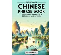 The Ultimate Chinese Phrase Book: 1001 Chinese Phrases for Beginners and Beyond!