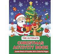 The Ultimate Christmas Activity and Puzzle Book For Kids : Drawing , Coloring , Dot to Dot , Tracing , Crossword , Word Search , Mazes , Sudoku ... Brain Boosting Creative and Relaxing Fun Book