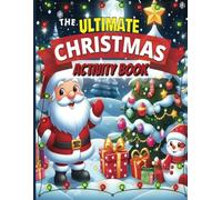 The ULTIMATE Christmas Activity Book: Engaging Activity Book, Ages 6-10, Crosswords, Mazes, Coloring pages, Wordsearch, Writing Practice, Stocking Stuffer