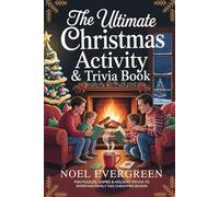 The Ultimate Christmas Activity & Trivia Book: Fun Puzzles, Games & Holiday Trivia to Entertain the Whole Family This Christmas Season