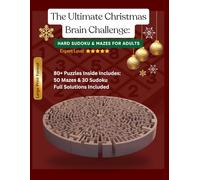 The Ultimate Christmas Brain Challenge: HARD SUDOKU & MAZES FOR ADULTS