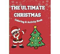The Ultimate Christmas Coloring & Activity Book