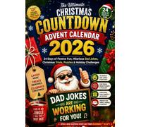 THE ULTIMATE CHRISTMAS COUNTDOWN ADVENT CALENDAR 2026: 24 Days of Festive Fun, Hilarious Dad Jokes, Christmas Trivia, Puzzles & Holiday Challenges ( ... Stocking Stuffer & Secret Santa Surprise )