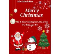 The Ultimate Christmas Gift Coloring Book: Easy Pictures for Toddlers and Kids Ages 3-8: Santa, Elves, and Snowman