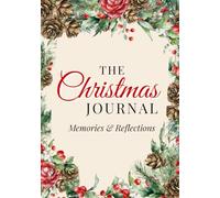 The Ultimate Christmas Journal: 30 Days of Holiday Memories & Reflections to Capture the Spirit of Christmas