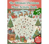 The Ultimate Christmas Maze Activity Book: Easy & Fun Challenges for Kids Ages 3-8 | 50+ Puzzles for Merry Maze Mania! | Santa's Sleigh Full of ... Preschoolers | Boost Problem-Solving Skills.
