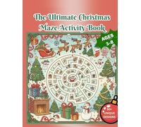 The Ultimate Christmas Maze Activity Book: Easy & Fun Challenges for Kids Ages 3-8 | 50+ Puzzles for Merry Maze Mania! | Santa's Sleigh Full of ... Preschoolers | Boost Problem-Solving Skills.