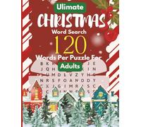 The Ultimate Christmas Word Search for Adults: 120 Festive Puzzles to Relax, Unwind, and Celebrate the Holiday Season: A Joyful Holiday Puzzle Book ... Relaxation, Brain Exercise, and Seasonal Fun!