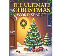 The Ultimate Christmas Word Search: Word searches with easy to read print about Christmas, the Holidays, Winter Fun and MORE | 8.5 x 11 inch, 74 page ... gift for vacations, holidays and free times.
