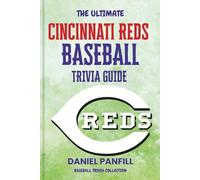 The Ultimate Cincinnati Reds Baseball Trivia Guide: A Complete Baseball Quiz Book Packed with Surprising Stats and Stories