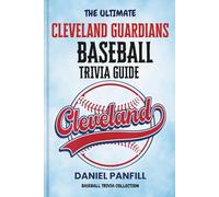 The Ultimate Cleveland guardians Baseball Trivia Guide: A Complete Baseball Quiz Book Packed with Surprising Stats and Stories