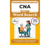 The Ultimate CNA Terminology Word Search: Puzzles for CNA Students, Nursing Assistants, Caregivers, and Healthcare Learners: Word Searches, Mazes, and Brain Games