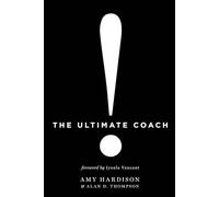 Amy Hardison Alan D Thompson The Ultimate Coach (Tascabile)