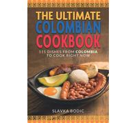 Slavka Bodic The Ultimate Colombian Cookbook (Tascabile) World Cuisines