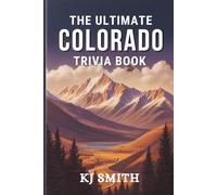 The Ultimate Colorado Trivia Book