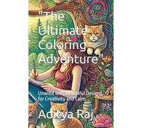 "The Ultimate Coloring Adventure": Unwind with Beautiful Designs for Creativity and Calm