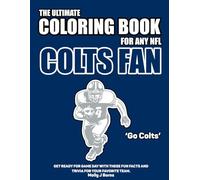 The Ultimate Coloring Book for any NFL Colts Fan.: Get ready for game day with these fun facts and trivia for your favorite team.
