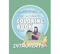 The Ultimate Coloring Book for Introverts: 40 Fun Designs and Clever Sayings