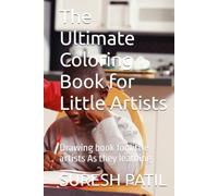 The Ultimate Coloring Book for Little Artists: Drawing book for little artists As they learning