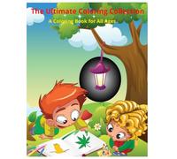 The Ultimate Coloring Collection: A Coloring Book for All Ages