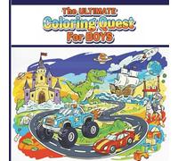 The Ultimate Coloring Quest For Boys Coloring Book: 40 Adventure Coloring Pages for Boys With Bold Designs-Dinosaurs, Sports Dragons, Ninjas, Vehicles, Monsters & More