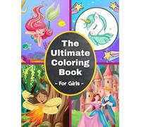 The Ultimate Combined Coloring Book for Girls Ages 3+