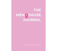 The Ultimate Companion Journal for Menopause: Track, Understand, Thrive