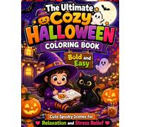 The Ultimate Cozy Halloween Coloring Book Bold and Easy Cute Spooky Scenes for Relaxation and Stress Relief
