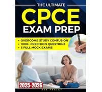 The Ultimate CPCE Exam Prep: 1000+ Precision Questions & 5 Full Mock Exams to Dominate Every CACREP Domain, Overcome Study Confusion, and Replace Anxiety with Confidence and Proven Readiness