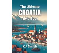 The Ultimate Croatia Trivia Book