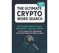 The Ultimate Crypto Word Search: 50+ Puzzles About Crypto, Blockchain, Finances & More | 6×9 in, Large Print | Educational & Fun Brain Games for Adults and Teens