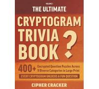 The Ultimate Cryptogram Trivia Book: 400+ Encrypted Question Puzzles Across 9 Diverse Categories in Large Print