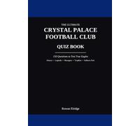 THE ULTIMATE CRYSTAL PALACE FC QUIZ BOOK