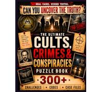 The Ultimate Cults, Crimes & Conspiracies Puzzle Book: 300+ Large Print Challenges, Codes, Cryptograms, Case Files & True Crime Puzzles for Mystery Fans