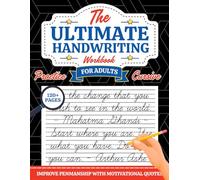 The Ultimate Cursive Handwriting Workbook For Adults: Practice Cursive With Motivational Quotes To Improve Penmanship