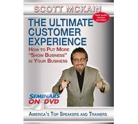 The Ultimate Customer Experience: How to Put More 'Show Business' in Your Business - Motivational Customer Service DVD Training Video featuring Scott McKain