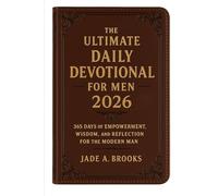 The Ultimate Daily Devotional for Men 2026: 356 Days of Empowerment, Wisdom, and Reflection for the Modern Man