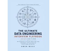 The Ultimate Data Engineering Interview Playbook 2026: 200+ Real Questions Covering ETL Pipelines, SQL at Scale, Cloud Platforms, and System Design from FAANG, Startups, and Wall Street