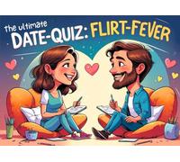 The Ultimate Date Quiz: FLIRT Fever: A Fun Date Night Game to Get to Know Each Other. Entertaining & Funny Questions for the First or Next Date