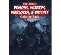 The Ultimate Demons, Wizards, Warlocks, & Witches Coloring Book: Incredibly Detailed Dark Fantasy Coloring Pages for Teens and Adults