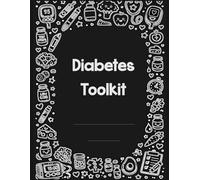 The Ultimate Diabetes Toolkit: From diagnosis to treatment record book for optimal glucose management