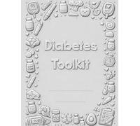 The Ultimate Diabetes Toolkit: From diagnosis to treatment record book for optimal glucose management