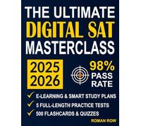 The Ultimate Digital SAT Masterclass: Break Through the SAT Barrier: 5 Full Tests, 10 Online Exams, 500 Flashcards, and a 98% Pass Rate Guaranteed!