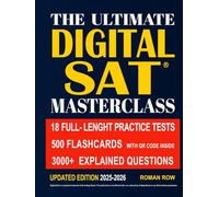 The Ultimate Digital SAT Masterclass: Break Through the SAT Barrier: Dozens of Full Tests, Thousands of Flashcards, and a 98% Pass Rate on Your First Try!