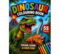 The Ultimate Dinosaur Coloring Book for Kids 55 Fun Dinosaur Coloring Pages for Boys & Girls Ages 4-8: Cute Dinosaurs, T-Rex, Triceratops, ... Preschool, Kindergarten and Elementary Kids